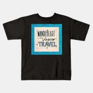 Wanderlust Kids T-Shirt